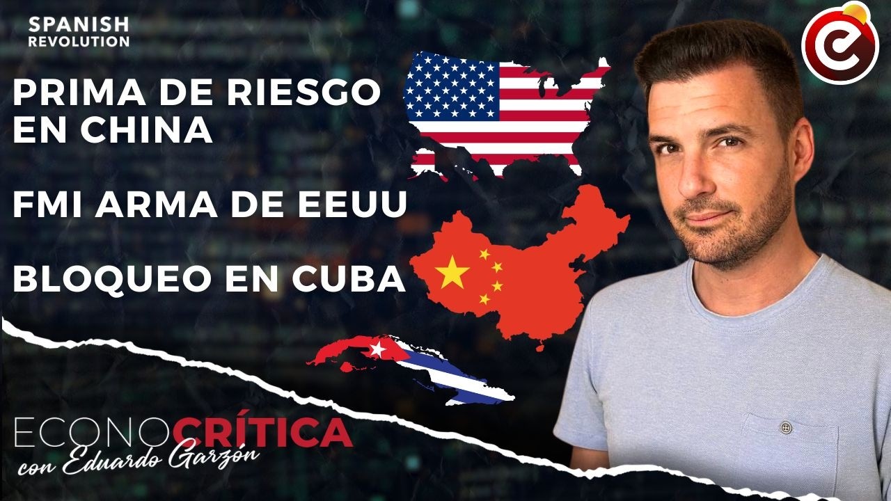 Econocrítica 7x12: Prima de riesgo China, FMI arma de EEUU, bloqueo Cuba