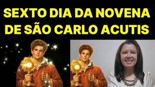 6° DIA DA NOVENA EM HONRA Á SÃO CARLO ACUTIS.