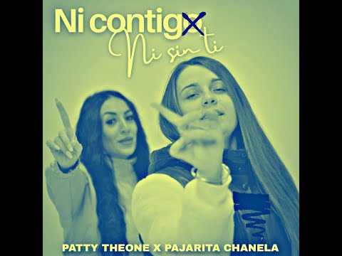Pajarita Chanela ft Patty TheOne - Ni contigo ni sin ti