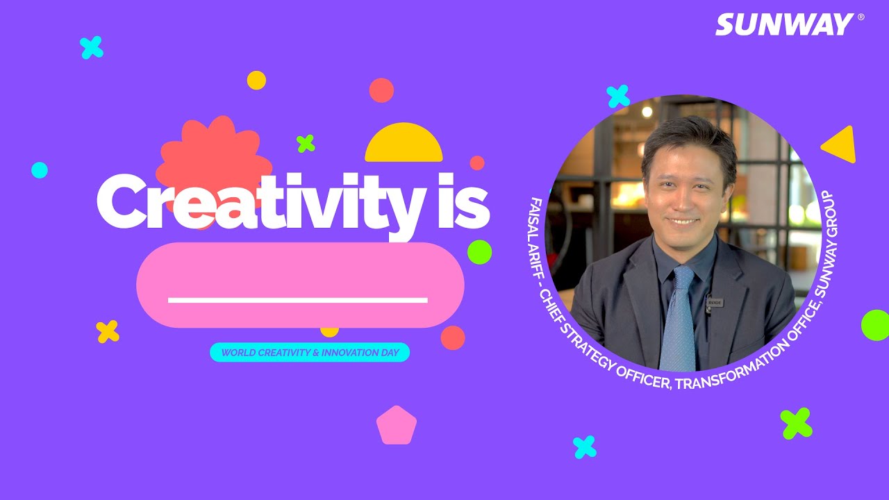 Creativity is … | Part 3 – Faisal Ariff – Chief Strategy Officer, Transformation Office