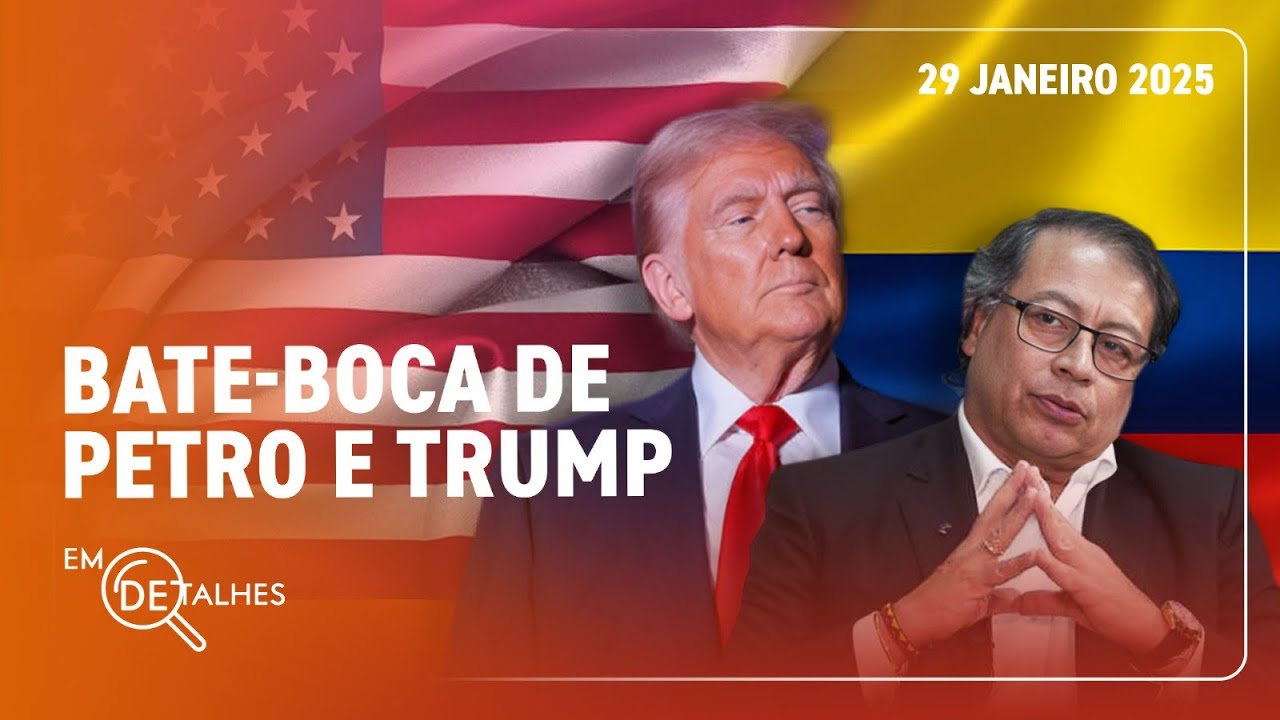 EM DETALHES - 29/01/25 - TRUMP TENSIONA RELAÇÃO COM AMÉRICA LATINA COMO ESTRATÉGIA CONTRA CHINA
