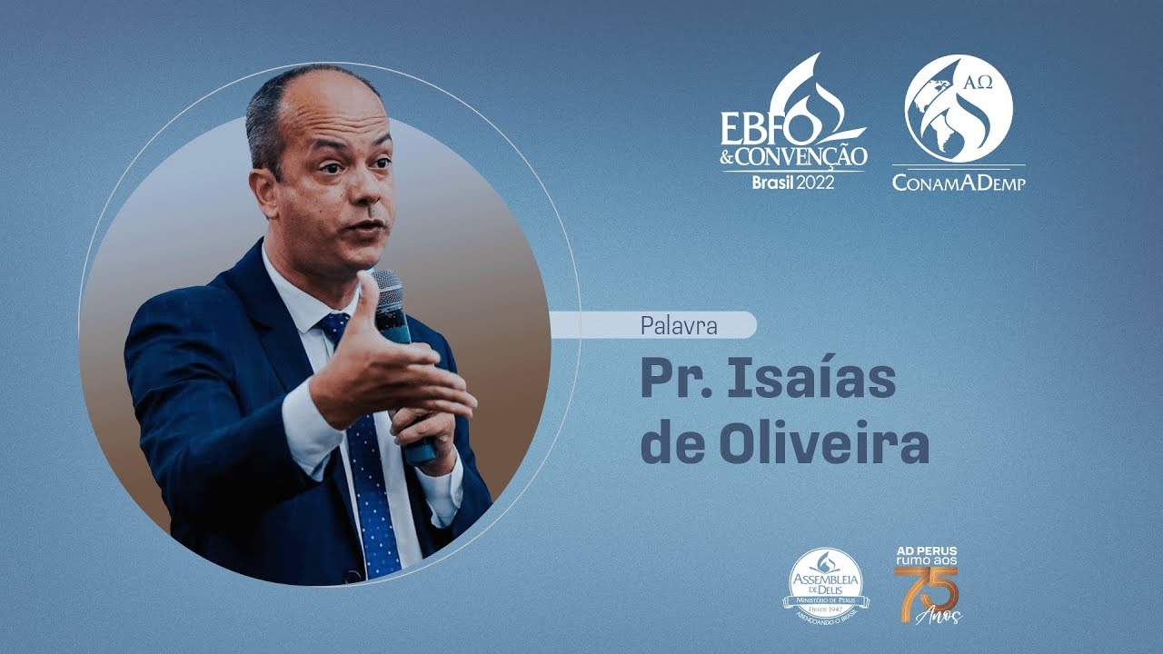 EBFO & Convenção Brasil 2022: Pr. Isaías de Oliveira