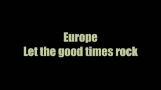 Europe - Let the good times rock