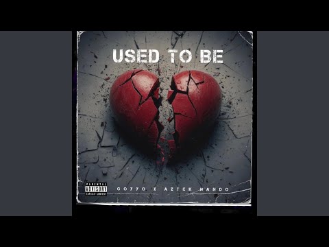 Used To Be (feat. Aztek Nando)