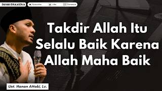 Download lagu Takdir Allah Itu Selalu Baik Karena Allah Maha Baik | Ustadz Hanan Attaki #ustadzhananattaki mp3 Download lagu Takdir Allah Itu Selalu Baik Karena Allah Maha Baik | Ustadz Hanan Attaki #ustadzhananattaki mp3