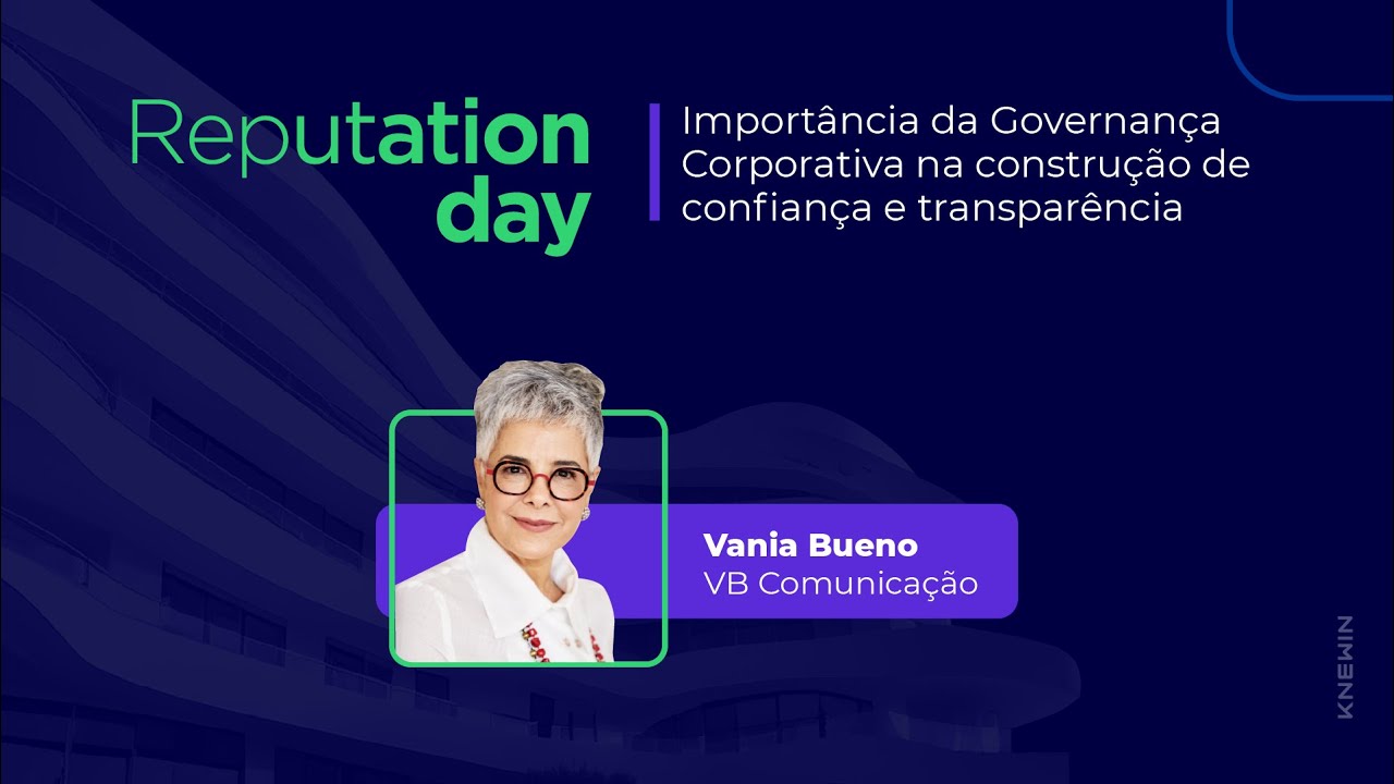Reputation Day - 4º Painel: A Governança Corporativa na construção de confiança e transparência