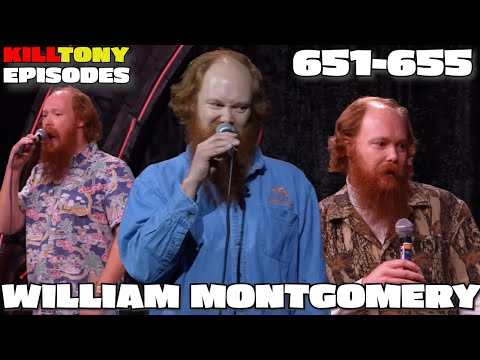 William Montgomery -  Kill Tony Episodes -  (651-655)