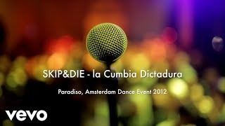 SKIP&DIE - La Cumbia Dictadura (Live at ADE Paradiso)