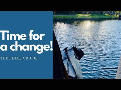 TIME FOR A CHANGE! The FINAL CRUISE!