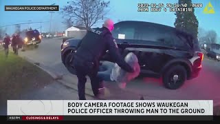 Body camera footage shows Waukegan police officer throw man to ground