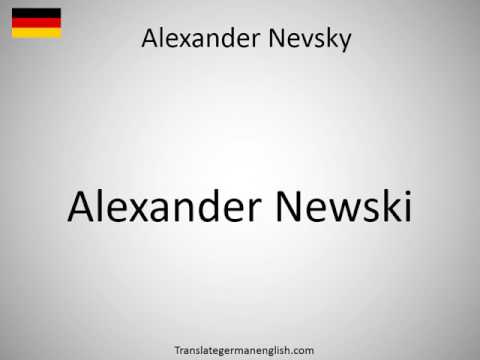 How to say Alexander Nevsky in German?