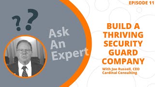 Building a Thriving Security Guard Company: Tips from a Pro