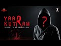 YAAR KUTRAM OFFICIAL INIASUNDAR
