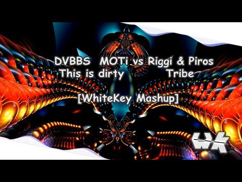 DVBBS  MOTi vs Riggi & Piros - Tribe This Is Dirty (Original & 3WOLF Remix) [WhiteKey Mashup]