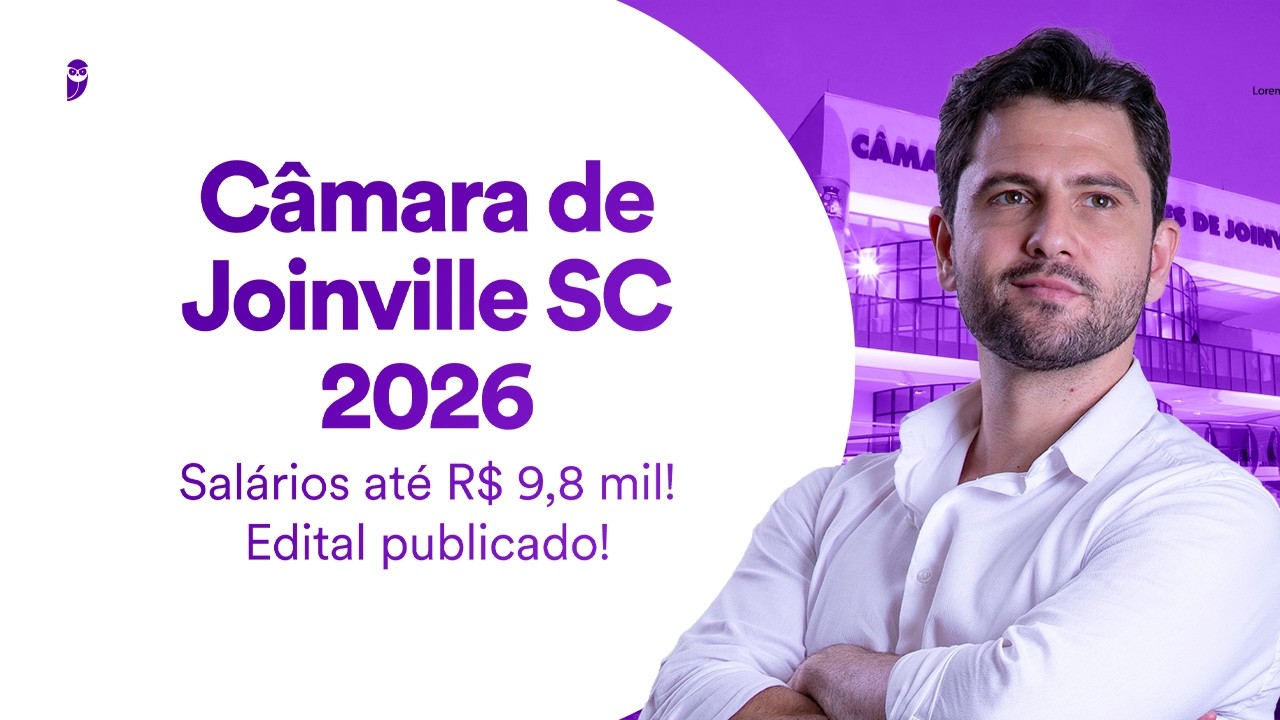 Concurso Câmara de Joinville SC 2026 - Salários até R$ 9,8 mil! - Edital publicado!