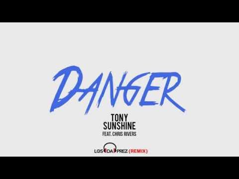 Tony Sunshine ft. Chris Rivers DANGER(los da prez remix) dirty