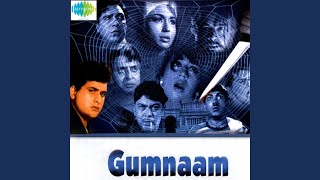 Gumnaam Hai Koi Badnaam Hai Koi