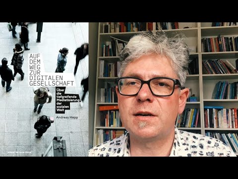 Andreas Hepp über sein Buch "Auf dem Weg zur digitalen Gesellschaft"