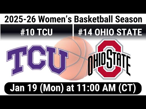 2026 Jan 19 WBB #10 TCU Horned Frogs vs #14 Ohio State Buckeyes 2025 26 Women's Basketball 20260119