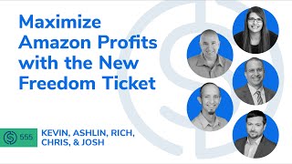Maximize Amazon Profits with the New Freedom Ticket | Serious Sellers Podcast by Helium 10 #555