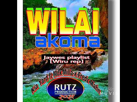 Kia Yard ft Mox Miller × Fredz Mahn - Wilai Akoma (2021)[Jaywes Playlist][Rutz Production]