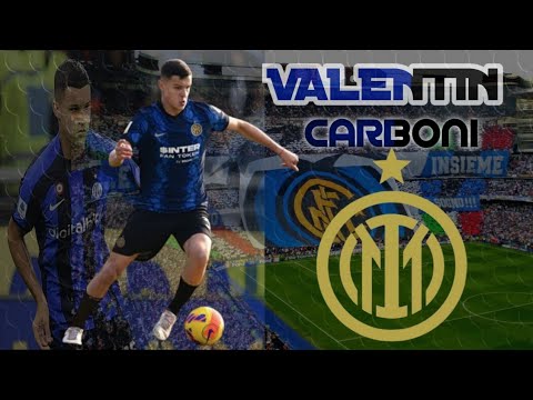 Valentin Carboni | Wonder Kid | Intermilan | Labeneamata | ForzaInter