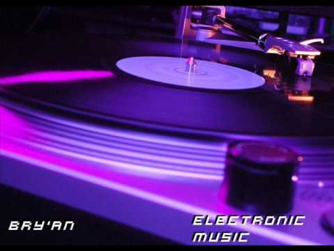 Bry'an -Electronic Music (Audio)