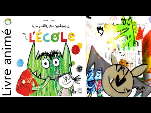 LE MONSTRE DES COULEURS VA A L'ECOLE (VERSION ANIMEE) ANNA LLENAS histoire maternelle album