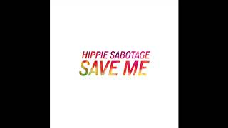 Hippie Sabotage - &quot;Save Me&quot; [Official Audio]