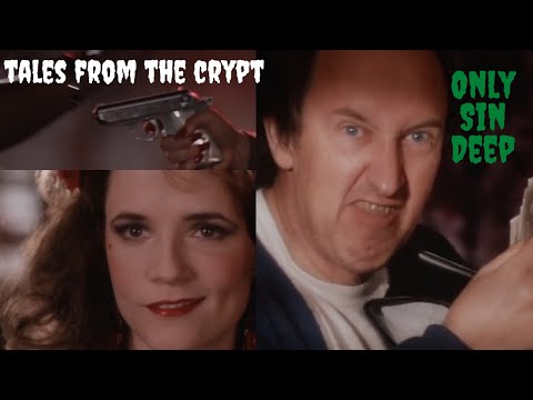 "Only Sin Deep" Tales From The Crypt