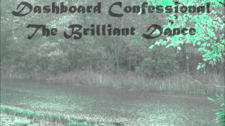 Dashboard Confessional - The Brilliant Dance (Album Version)