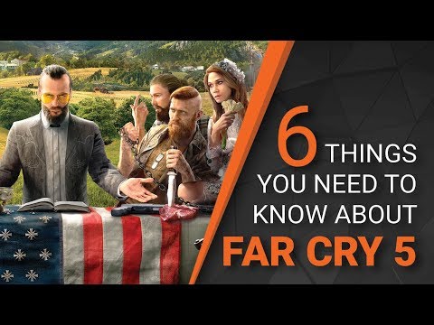 Far Cry 5: Six Things You Need to Know Before You Play
