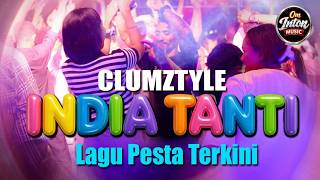 Download lagu Clumztyle - India Tanti Tanti 2026 || Lagu Pesta Terkini mp3