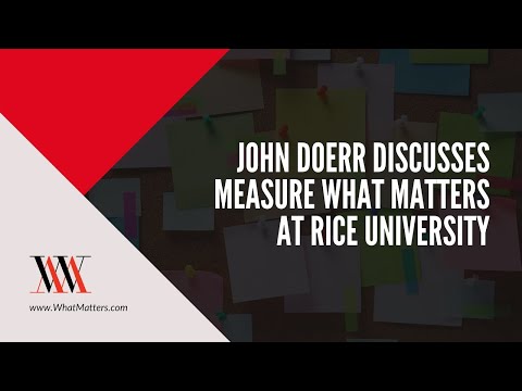 Game-changing Insights From John Doerr's 'Measure What Matters' Talk At Rice University!