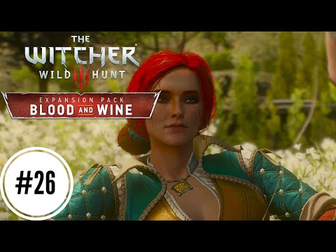 The Witcher 3: Blood and Wine Walkthrough | Triss Ending (Romance) | Gameplay #26