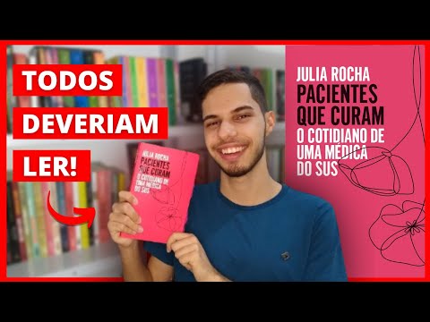 PACIENTES QUE CURAM: o cotidiano de uma médica do SUS  - Júlia Rocha | Daniel Dornelas