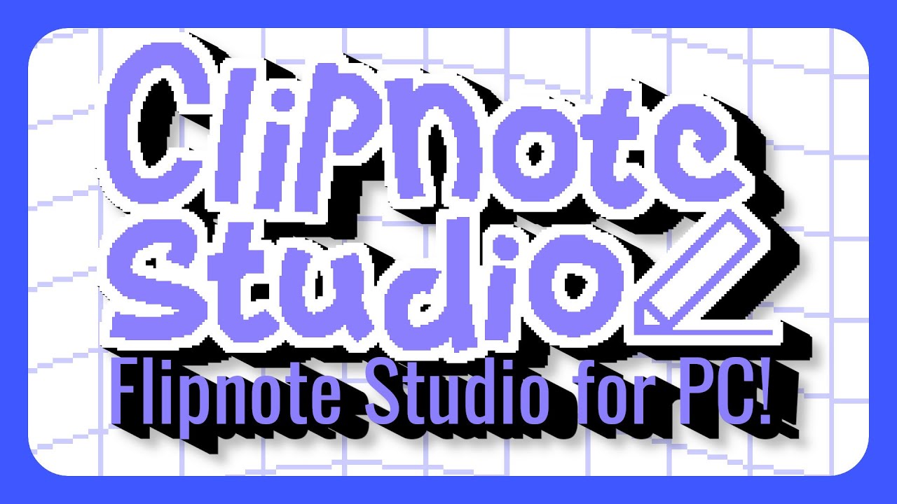 Clipnote Studio: Flipnote Sudio for PC!