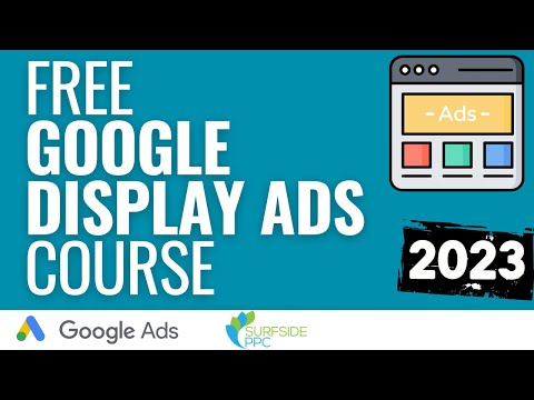Free Google Display Ads Course 2023 Step By Step Guide to Google Display Network Advertising