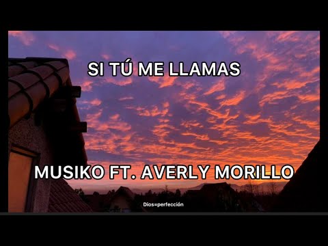 Si Tú Me Llamas/ Musiko Ft. Averly Morillo/Letra. #musiko #averlymorillo #cristianos