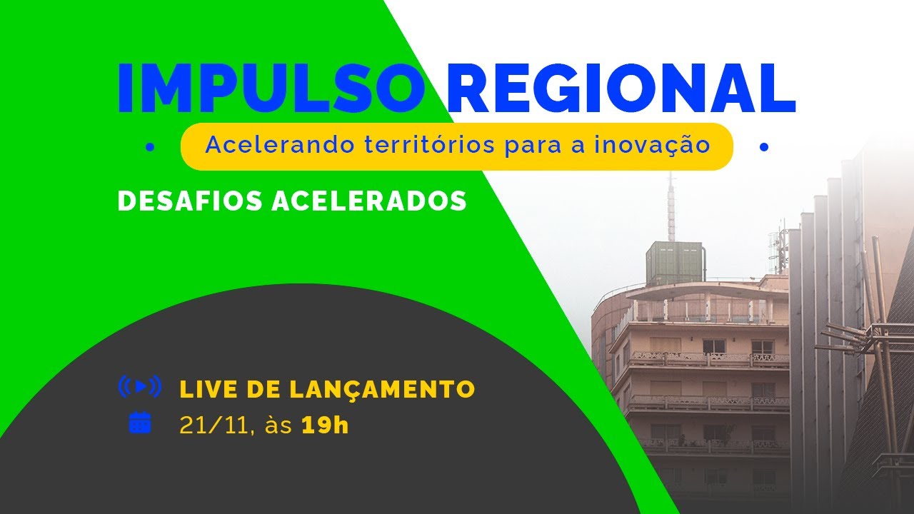 I Live de apresentação e tira-dúvidas do Desafios "Impulso Regional-Desafios Acelerados"