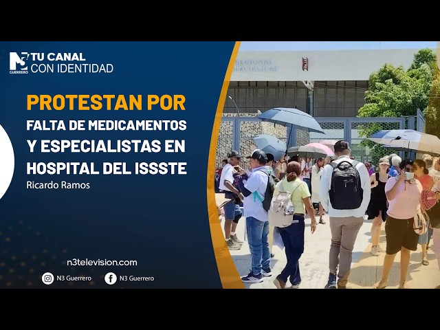 Protestan por falta de medicamentos y especialistas en hospital del ISSSTE