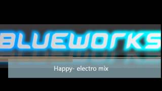 Blueworks -  happy  electro mix