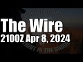 The Wire - April 8, 2024