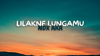 Download lagu Lilakne Lungamu - NDX AKA Hip Hop Dangdut  (Lyrics) mp3
