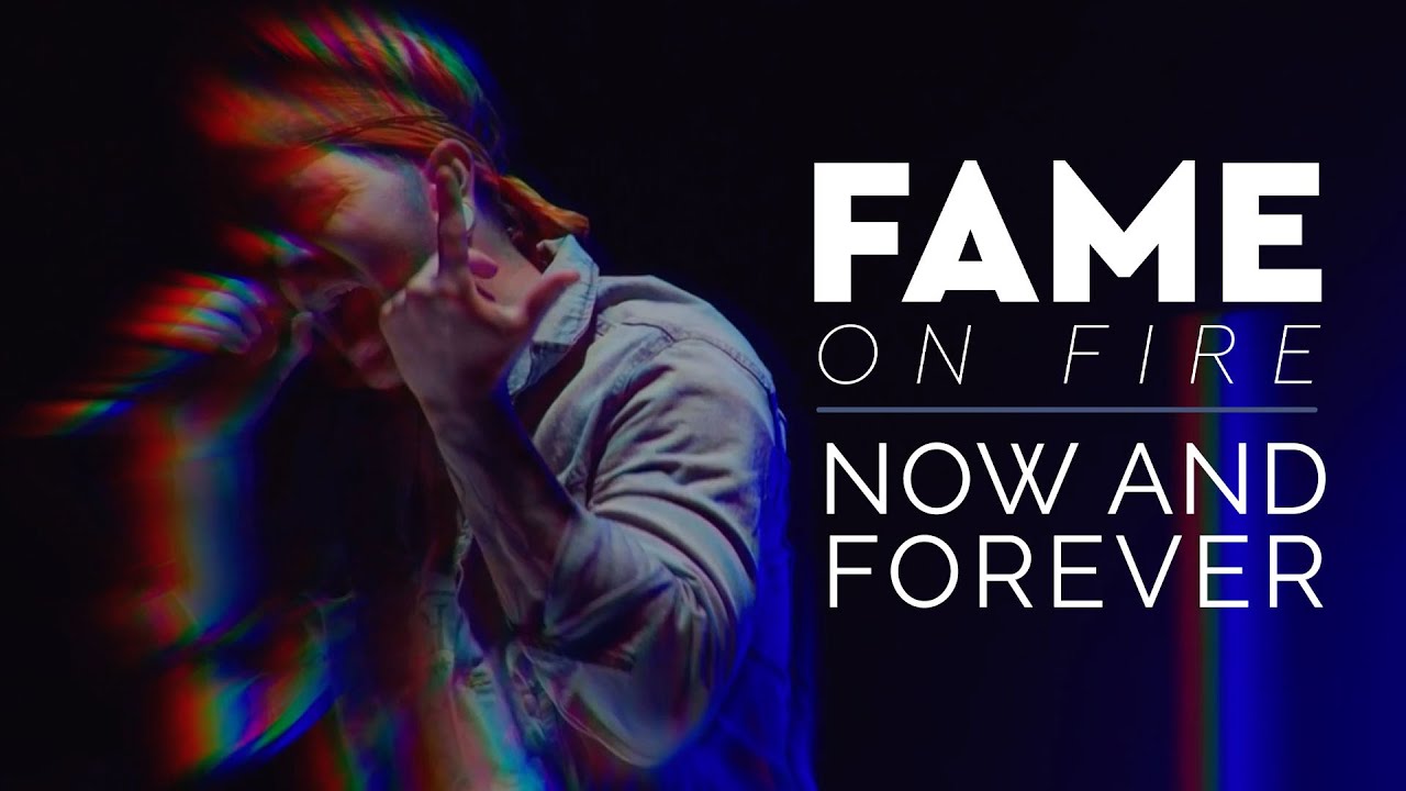 Fame On Fire ft. Trevor Wentworth — Now and Forever