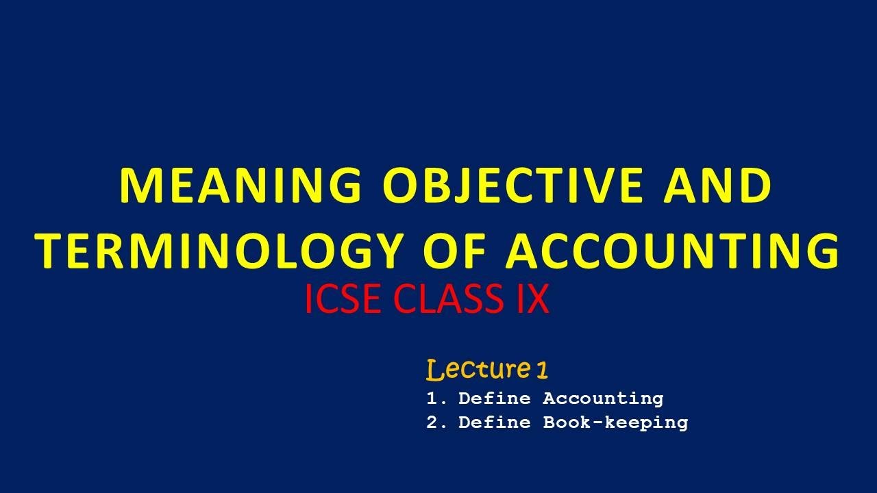 Meaning Objective and Terminology of Accounting | Lecture 1 |   Commercial Studies | IX | ICSE