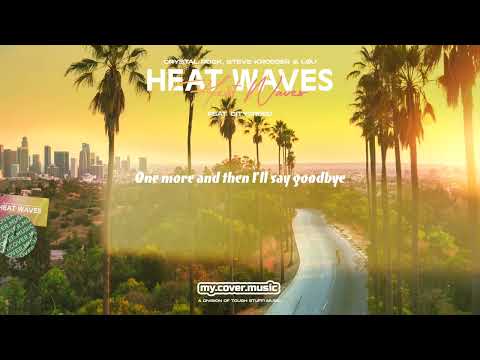 Crystal Rock, Steve Kroeger & LOU - Heat Waves (Official Lyric Video HD)