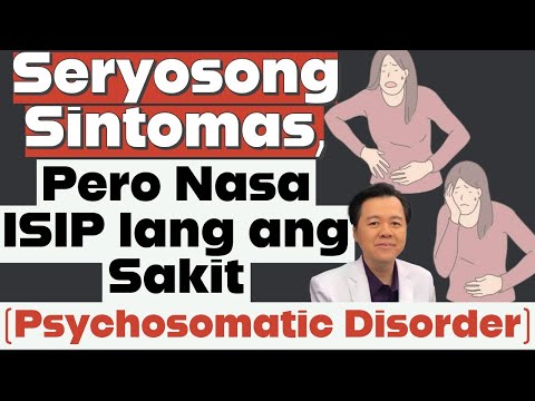 Seryosong Sintomas. Pero Nasa ISIP Lang ang Sakit.