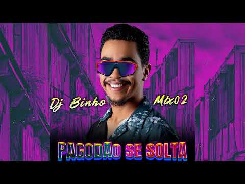 PAGODÃO SE SOLTA - MÚSICA PRA PAREDÃO - DJ BINHO MIX02