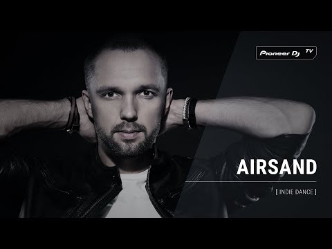 AIRSAND [ indie dance ] @ Pioneer DJ TV